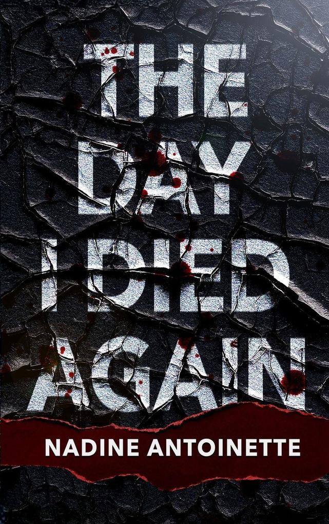 The Day I Died Again