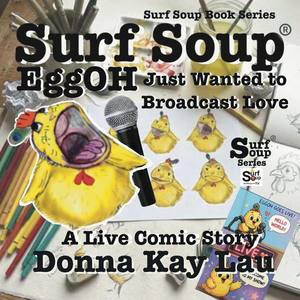 Surf Soup EggOH Just Wanted to Broadcast Love