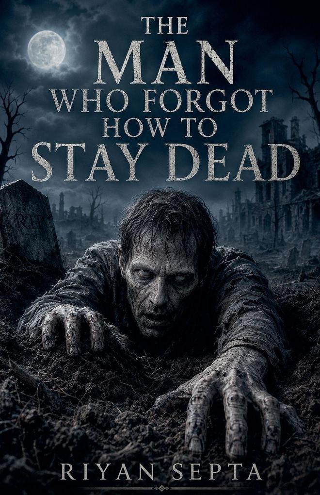 The Man Who Forgot How to Stay Dead