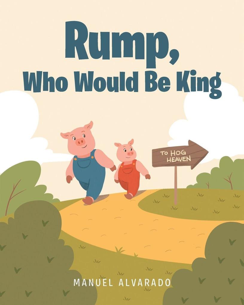 Rump Who Would Be King