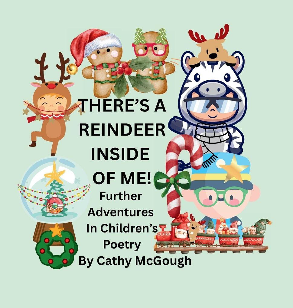 THERE'S A REINDEER INSIDE OF ME! BOOK 1 HARDCOVER CHRISTMAS EDITION INSIDE OF ME SERIES