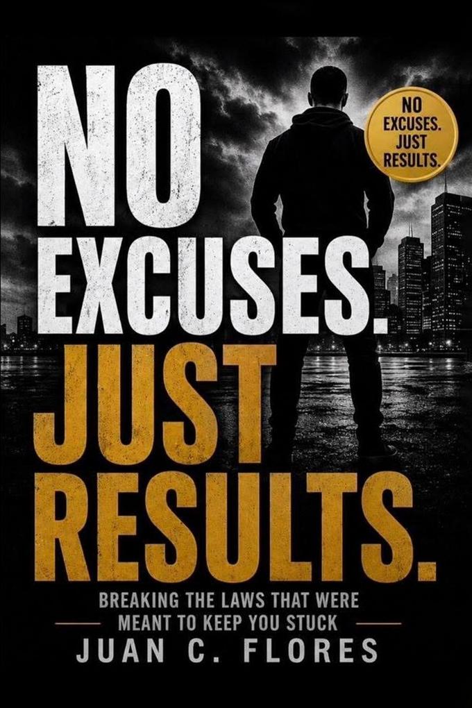 NO Excuses. Just Results