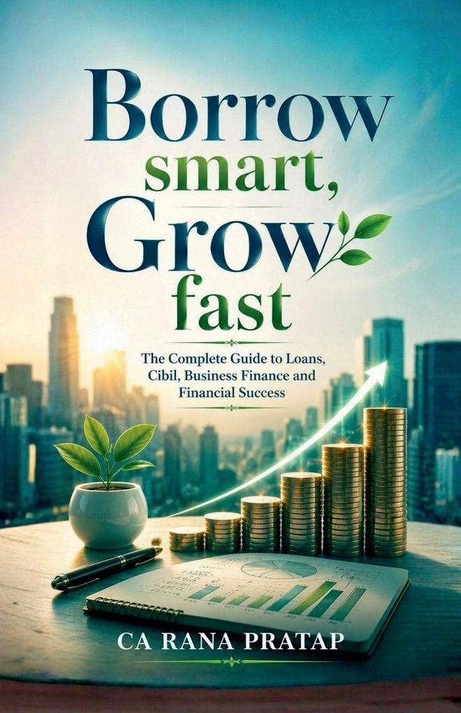 Borrow Smart Grow Fast
