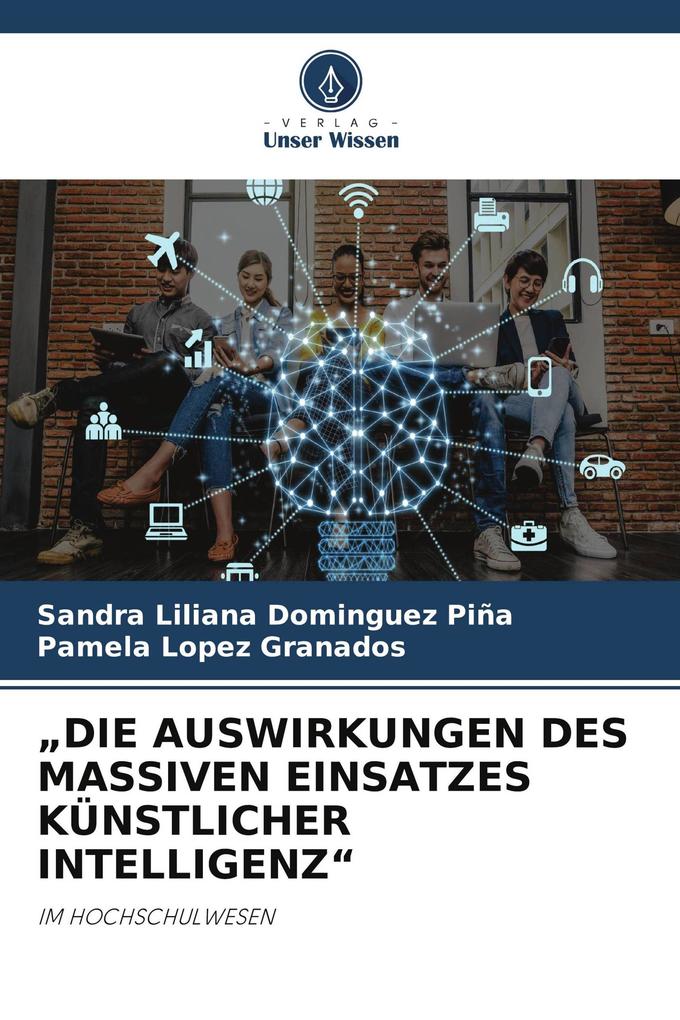 'DIE AUSWIRKUNGEN DES MASSIVEN EINSATZES KÜNSTLICHER INTELLIGENZ'