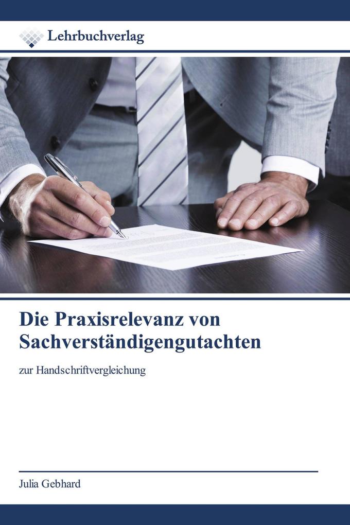 Die Praxisrelevanz von Sachverständigengutachten