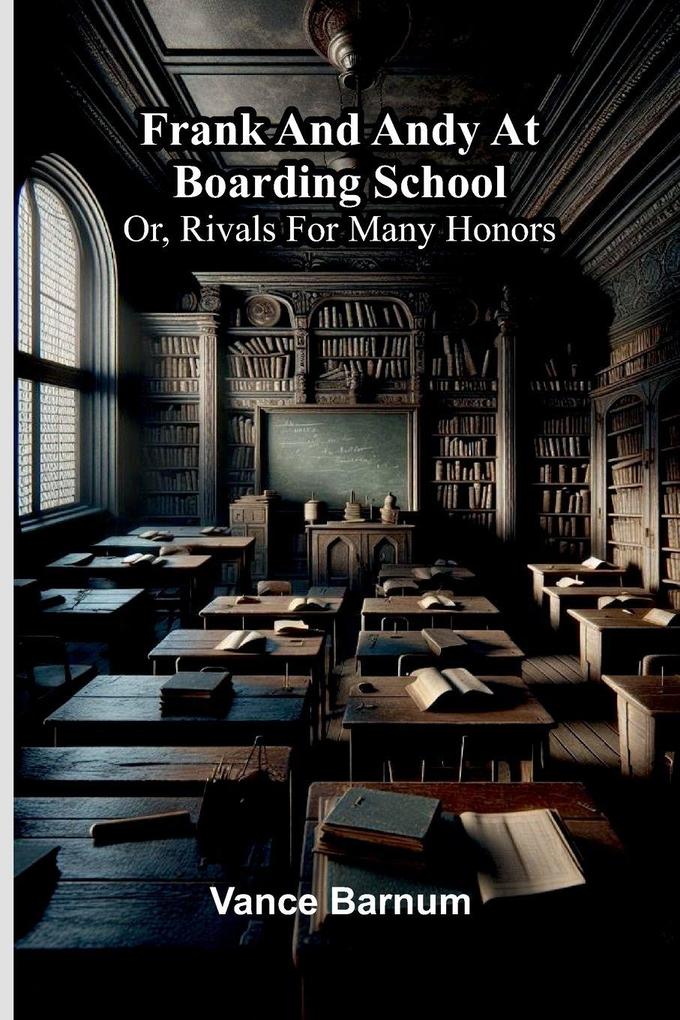 Frank and Andy at boarding school