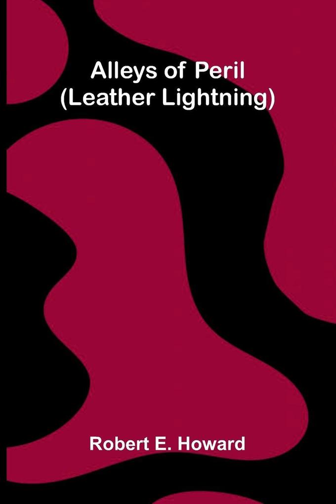 Alleys of Peril (Leather Lightning)