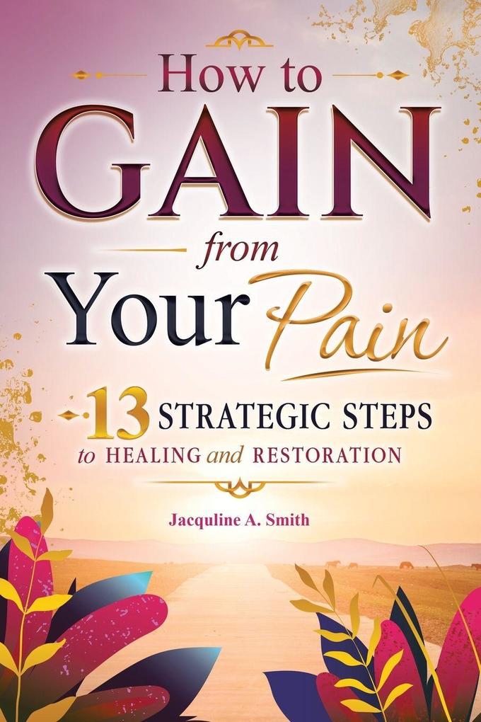 How to Gain from Your Pain