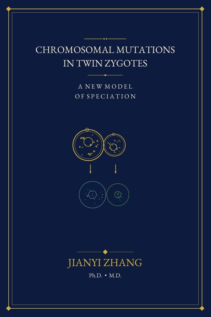 CHROMOSOMAL MUTATIONS IN TWIN ZYGOTES A NEW MODEL FOR SPECIATION