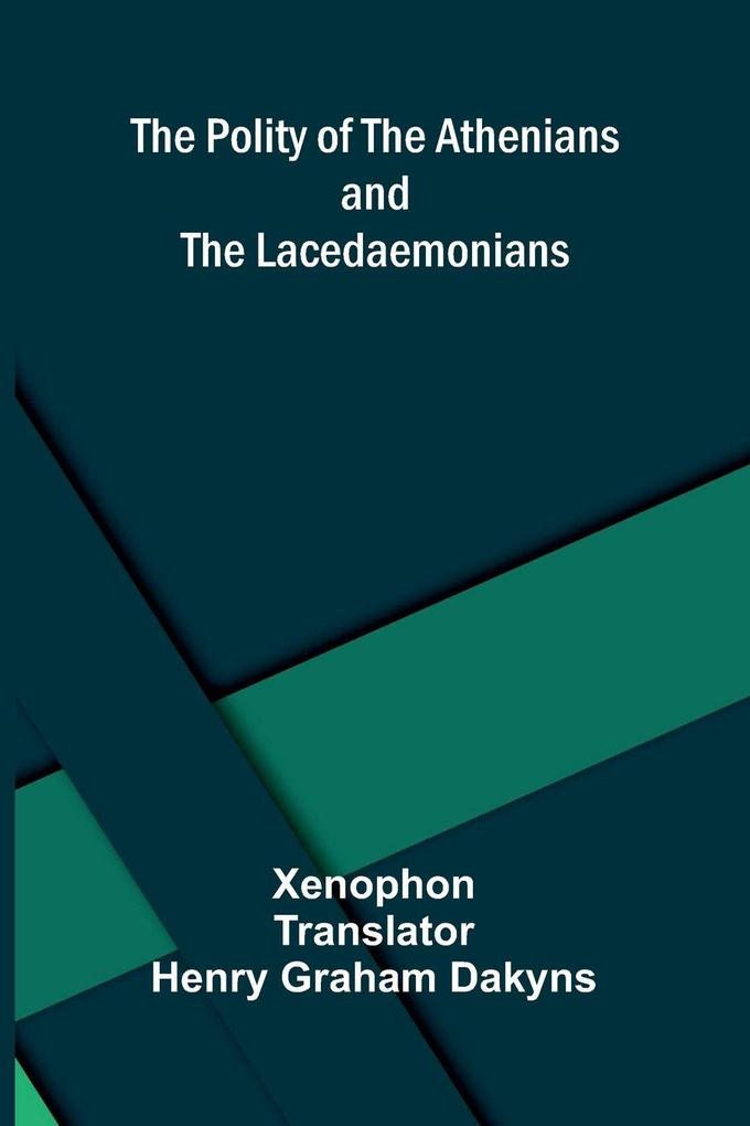 The Polity of the Athenians and the Lacedaemonians
