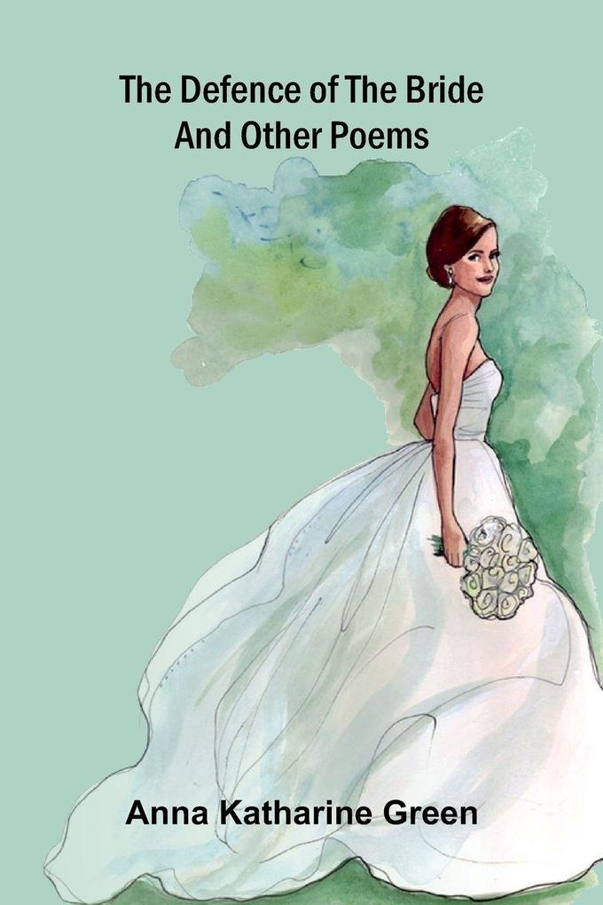 The Defence of the Bride and Other Poems