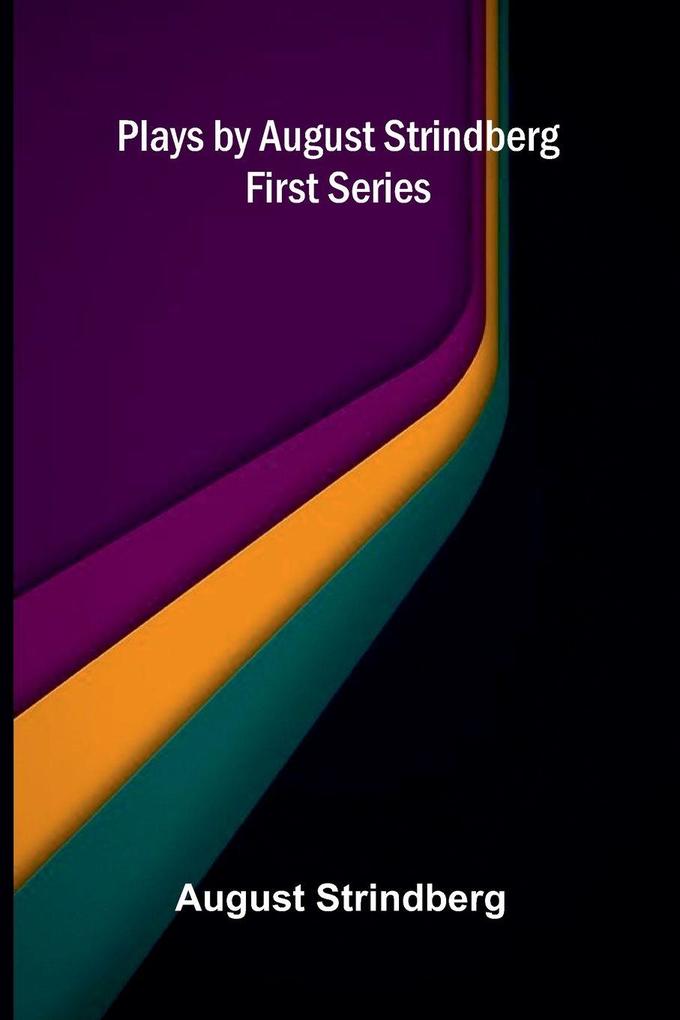 Plays by August Strindberg First Series