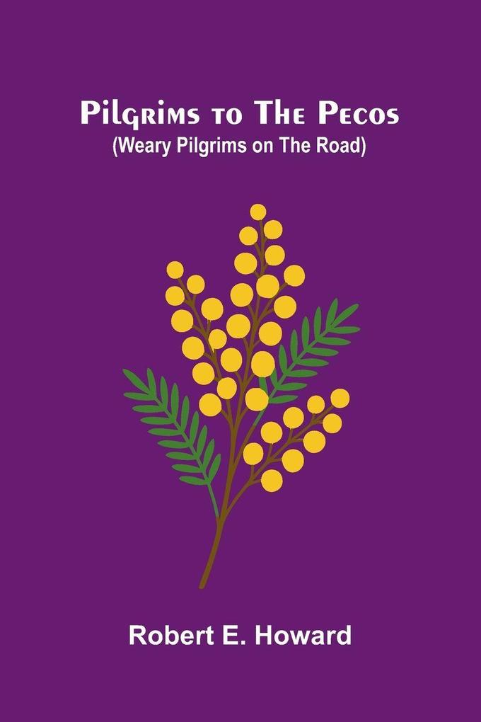 Pilgrims to the Pecos (Weary Pilgrims on the Road)