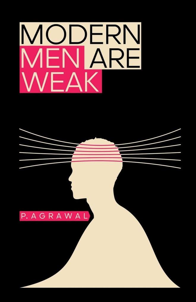 MODERN MEN ARE WEAK