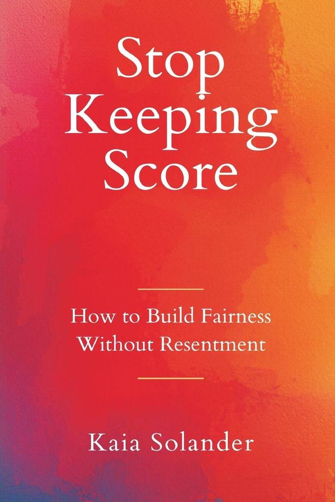 Stop Keeping Score