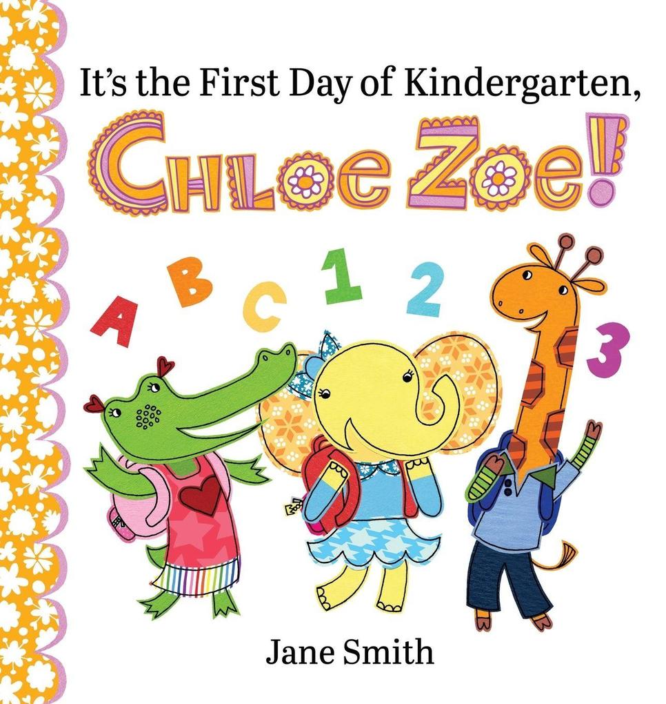 It's the First Day of Kindergarten Chloe Zoe!