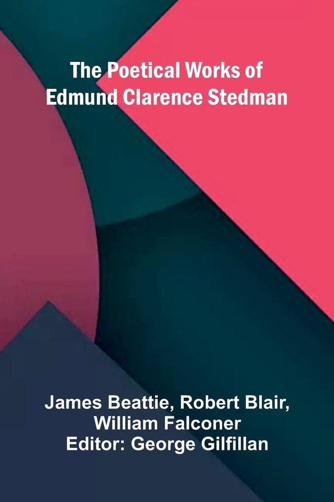 The poetical works of Edmund Clarence Stedman