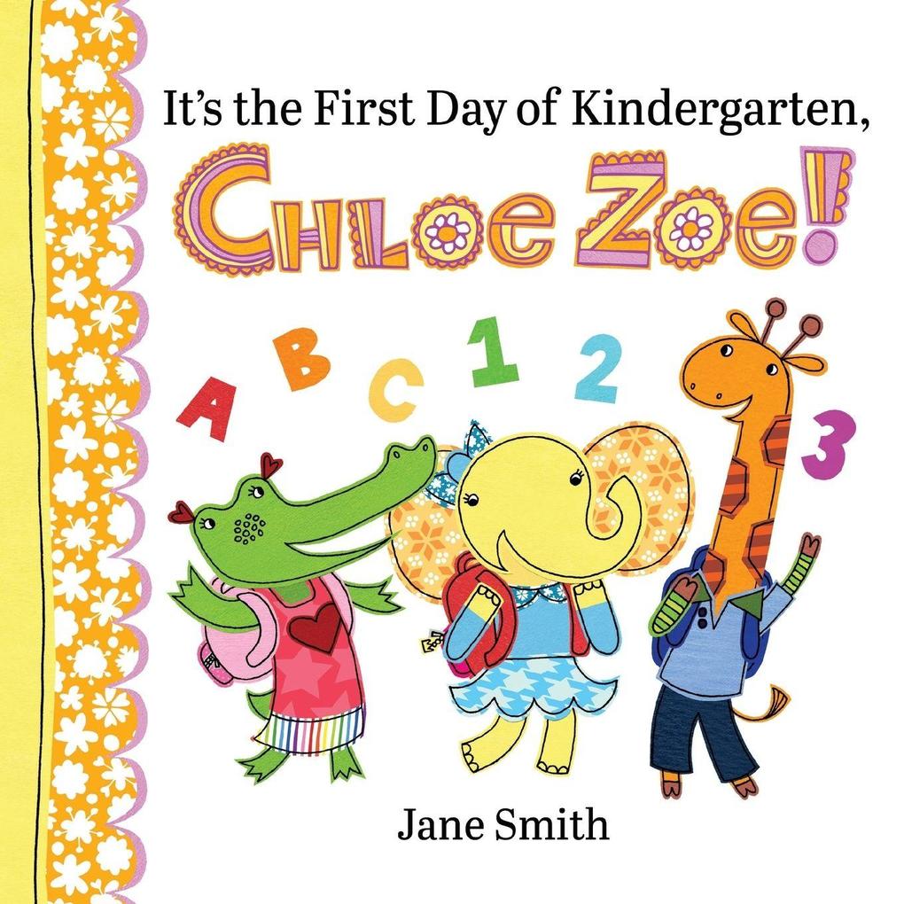 It's the First Day of Kindergarten Chloe Zoe!