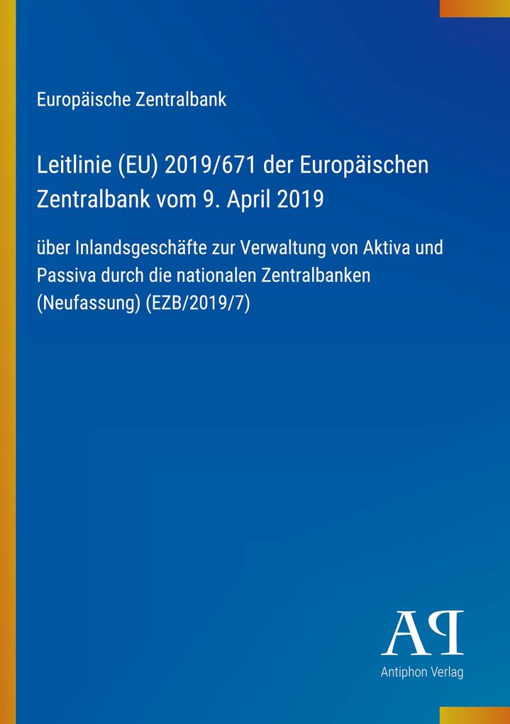 Leitlinie (EU) 2019/671 der Europäischen Zentralbank vom 9. April 2019