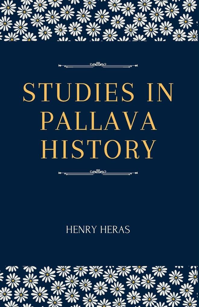 STUDIES IN PALLAVA HISTORY