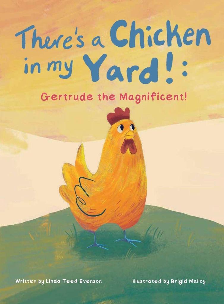 There's a Chicken in my Yard!