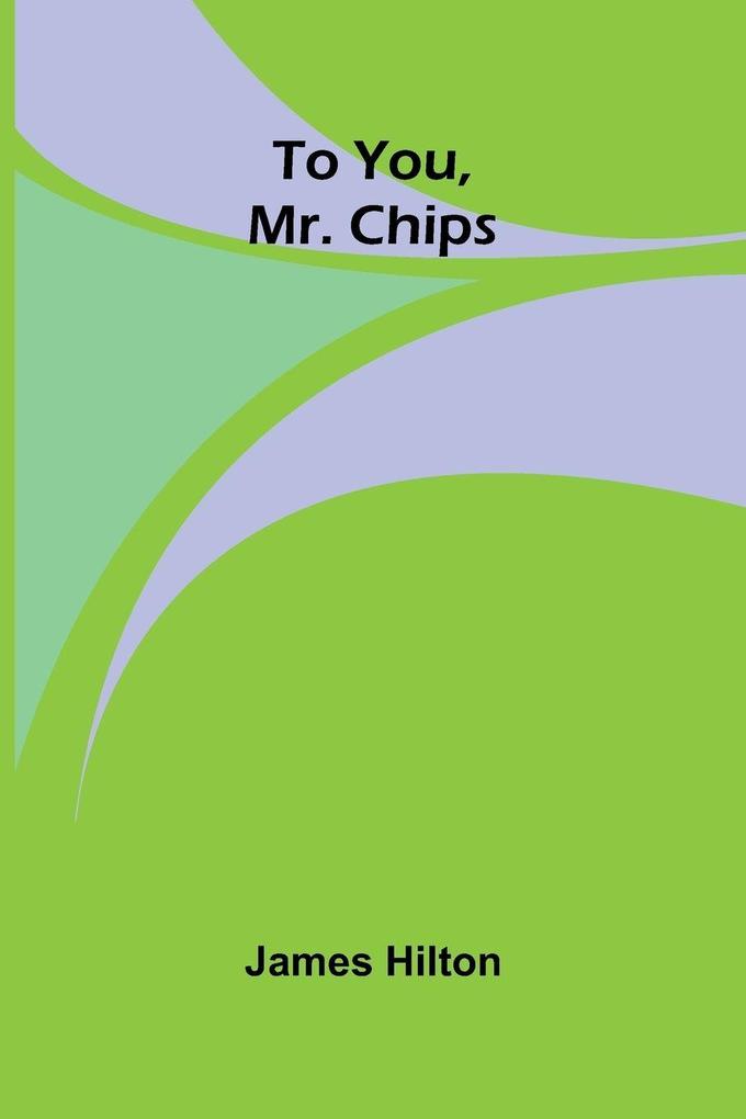 To You Mr. Chips