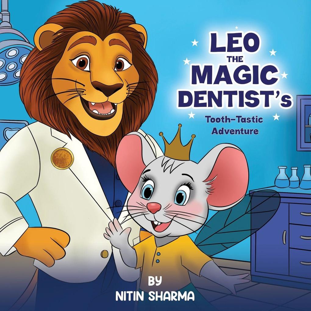 Leo the Magic Dentist's Tooth-Tastic Adventure