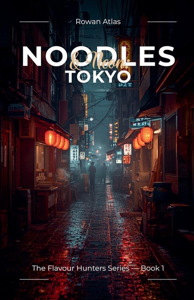 Noodles and Neon - Tokyo