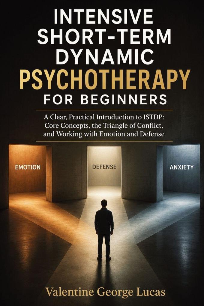 Intensive Short-Term Dynamic Psychotherapy for Beginners