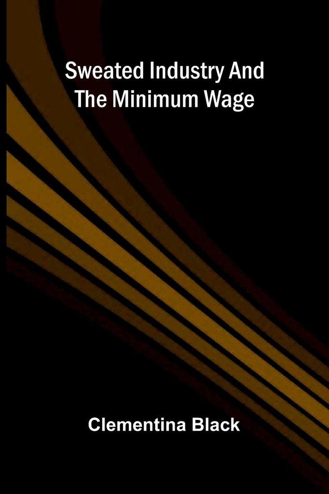 Sweated industry and the minimum wage
