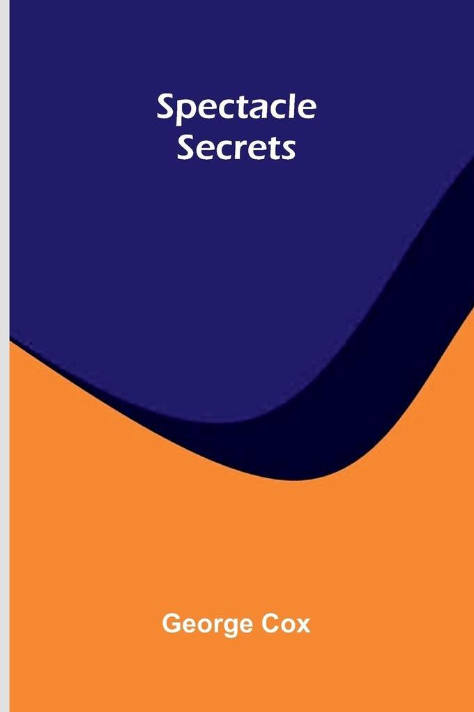 Spectacle secrets