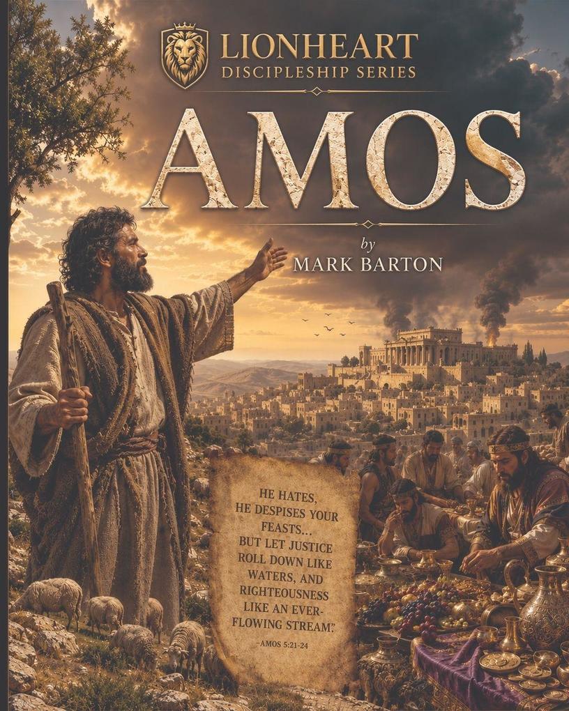 Lionheart Discipleship Expedition Series - Amos