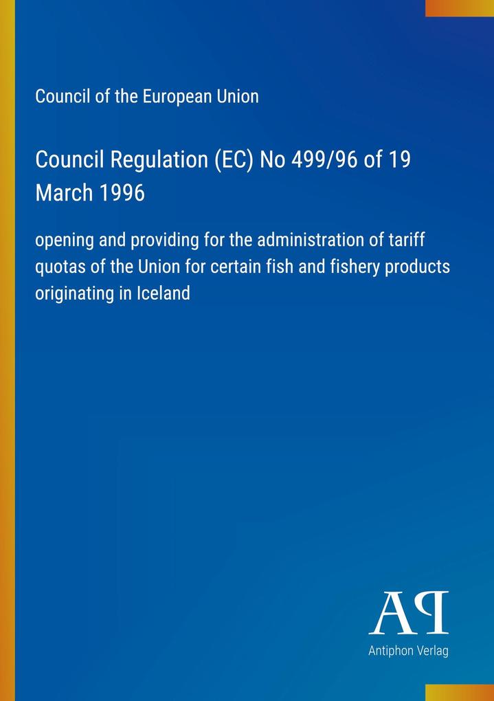 Council Regulation (EC) No 499/96 of 19 March 1996
