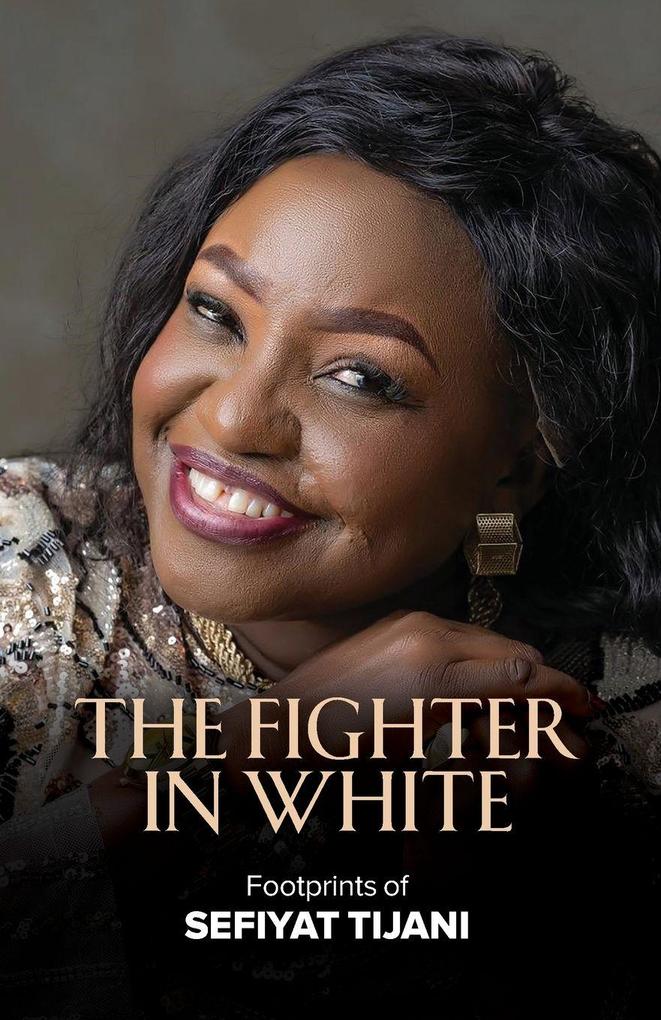 The Fighter in White - Footprints of Sefiyat Tijani