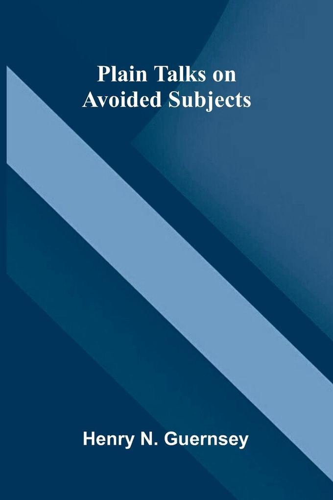 Plain Talks on Avoided Subjects