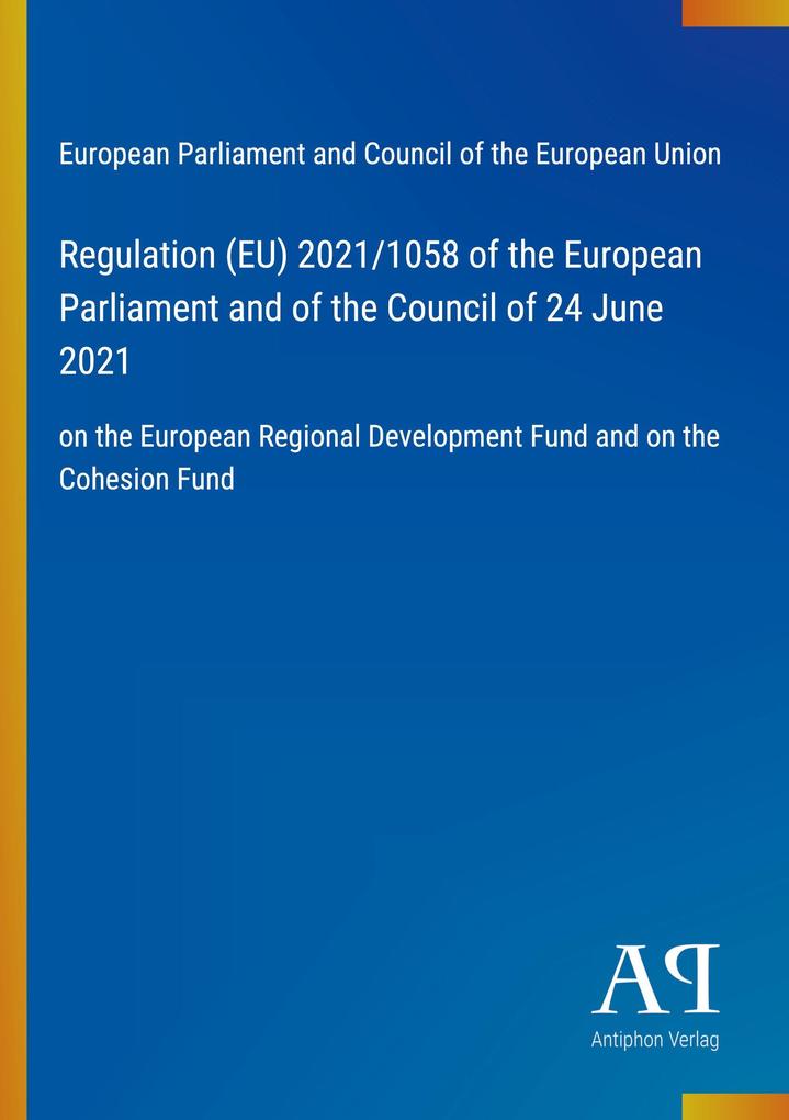 Regulation (EU) 2021/1058 of the European Parliament and of the Council of 24 June 2021