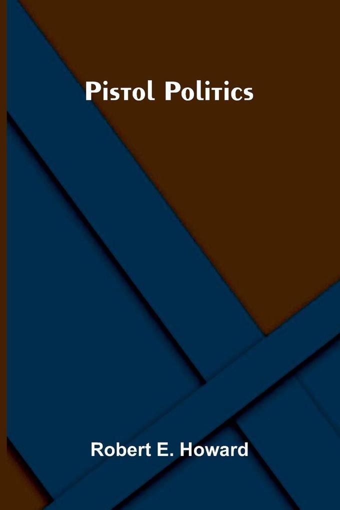 Pistol Politics