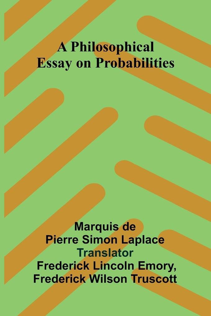 A Philosophical Essay on Probabilities