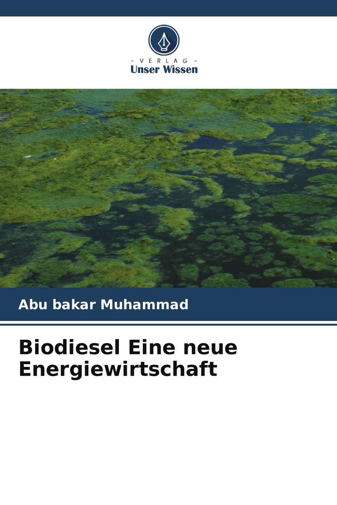 Biodiesel Eine neue Energiewirtschaft
