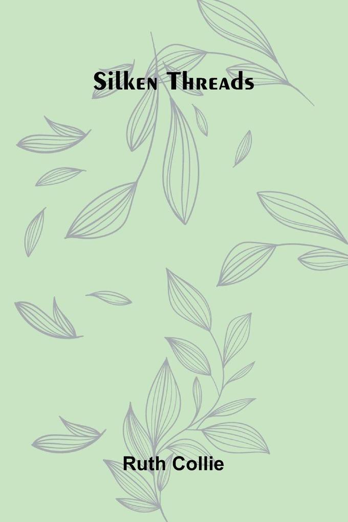 Silken threads