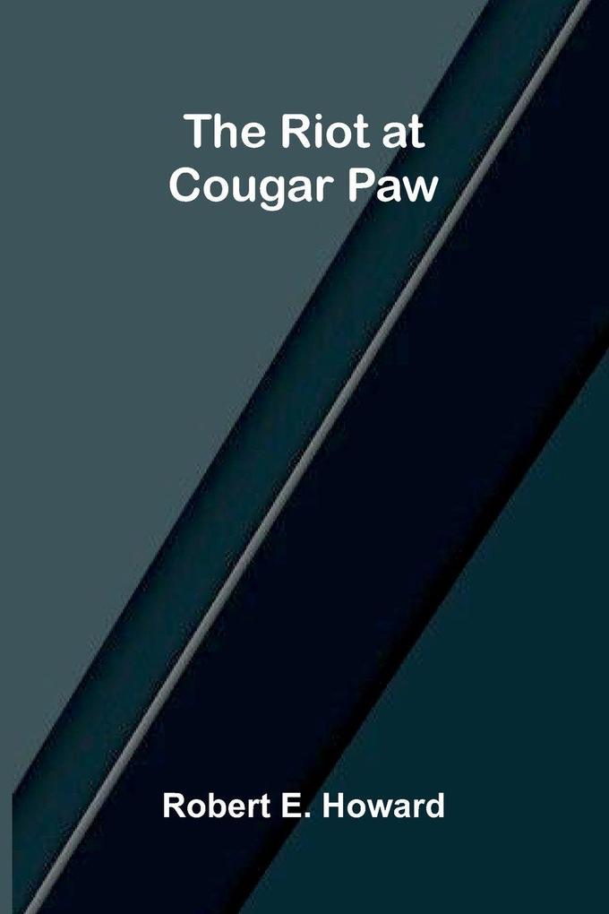 The Riot at Cougar Paw