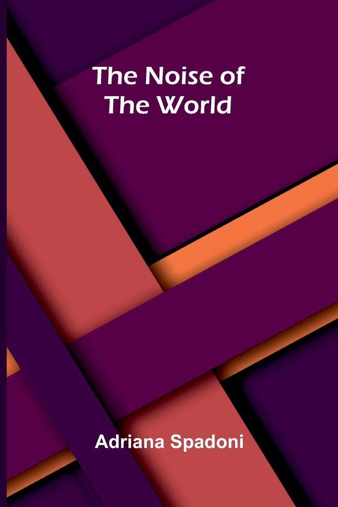 The noise of the world