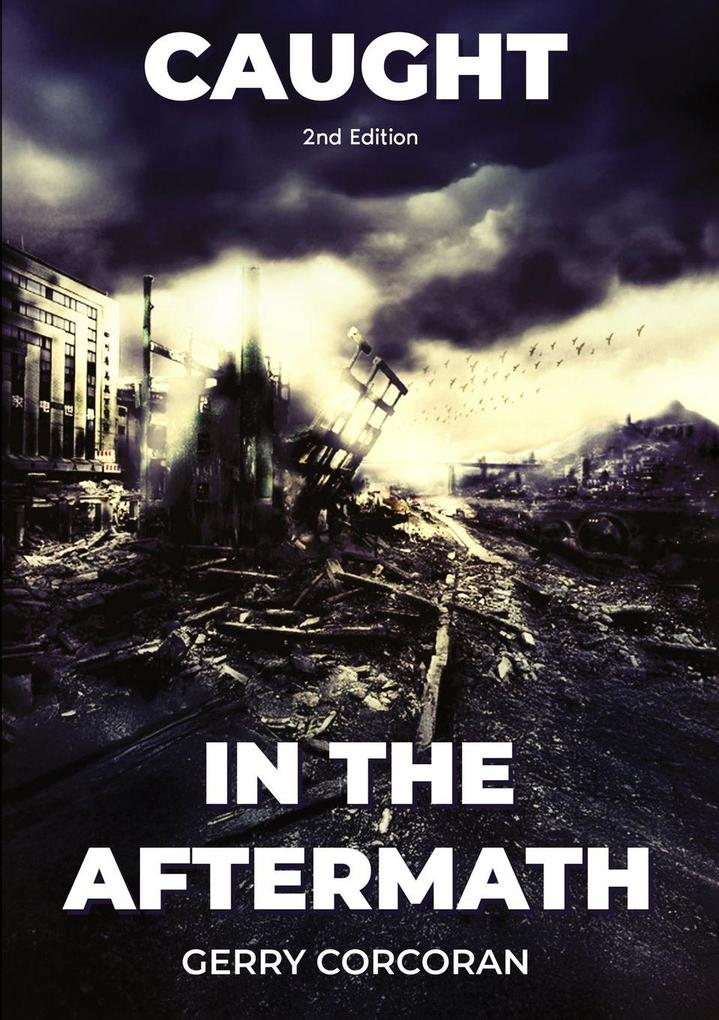 Caught in the Aftermath - 2nd Edition