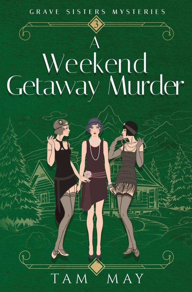 A Weekend Getaway Murder (Grave Sisters Mysteries