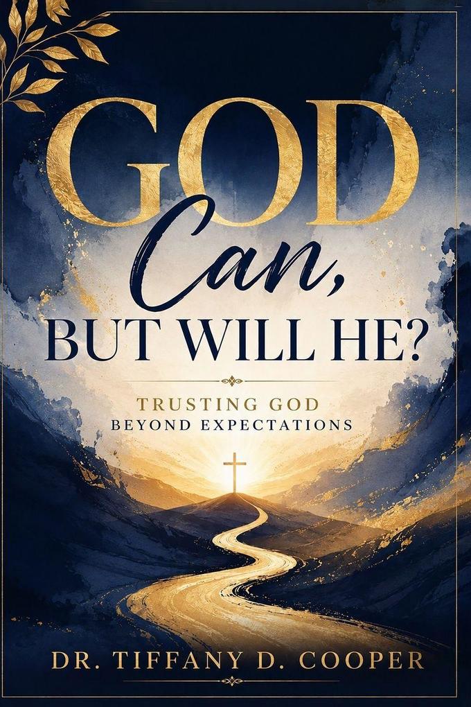 God Can But Will He?