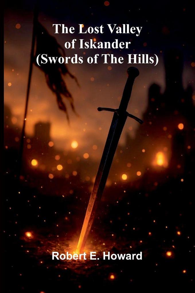 The Lost Valley of Iskander (Swords of the Hills)