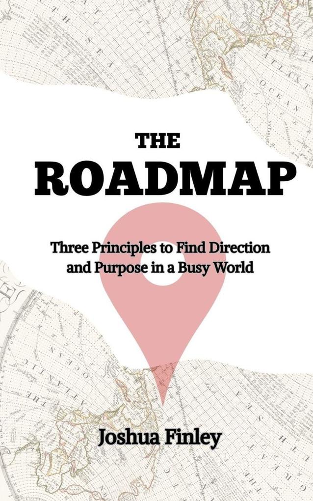 The Road Map To A Meaningful Life
