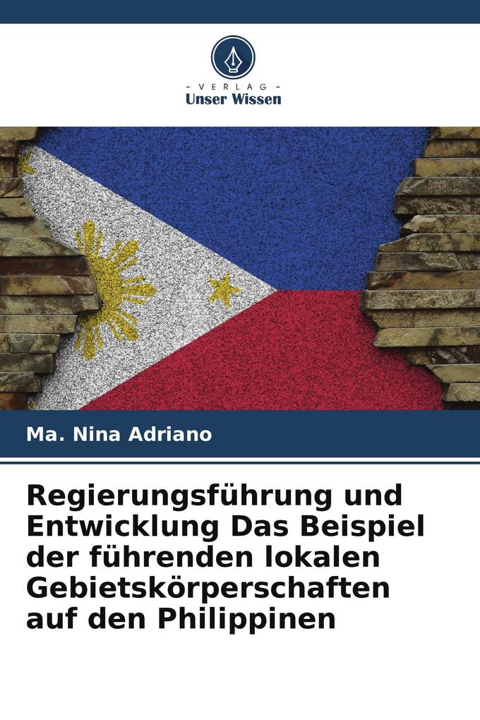 Regierungsführung und Entwicklung Das Beispiel der führenden lokalen Gebietskörperschaften auf den Philippinen