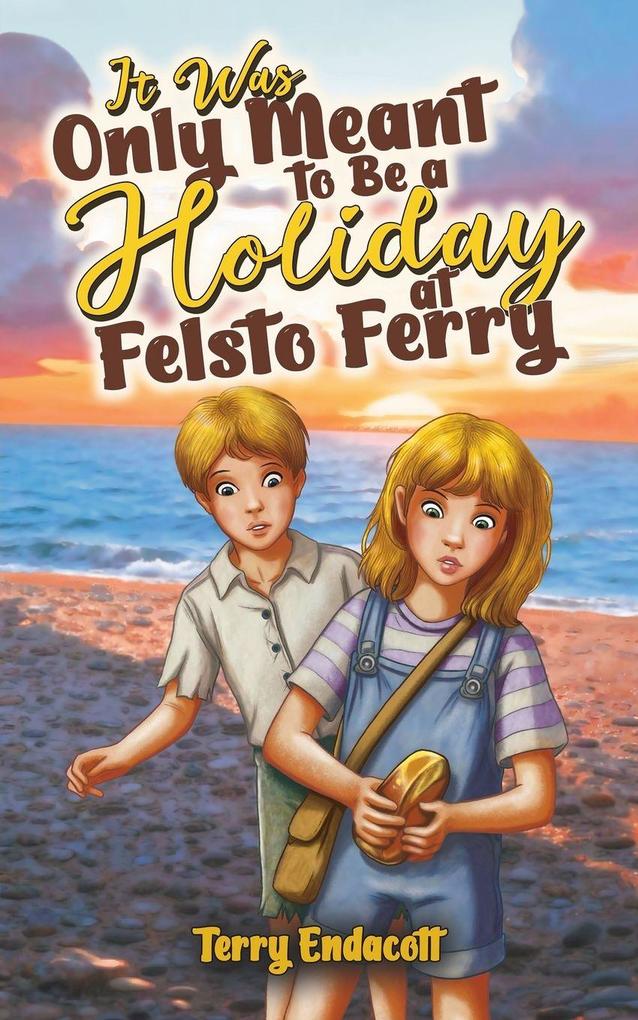 It Was Only Meant to Be a Holiday at Felsto Ferry