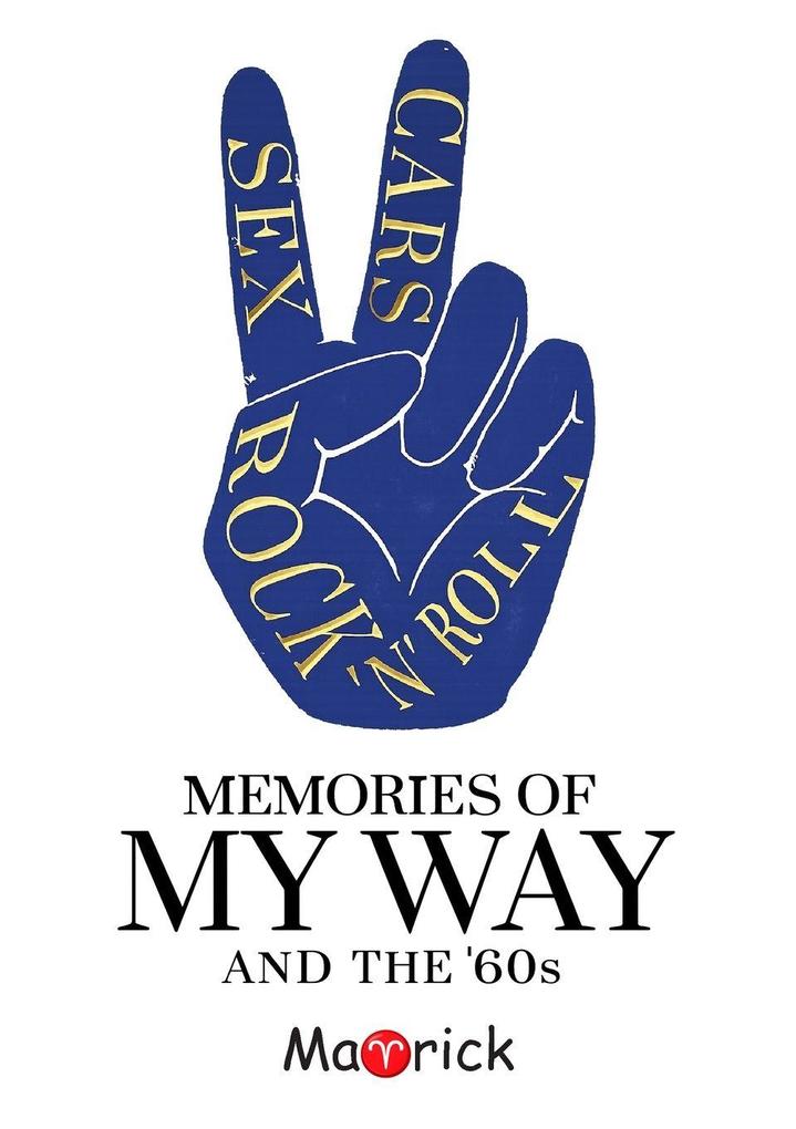 Memories of My Way - And the '60s